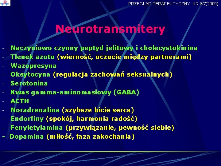 PRZEGLĄD TERAPEUTYCZNY NR 6/7(2009) Neurotransmitery - - Naczyniowo czynny peptyd jelitowy i cholecystokinina Tlenek