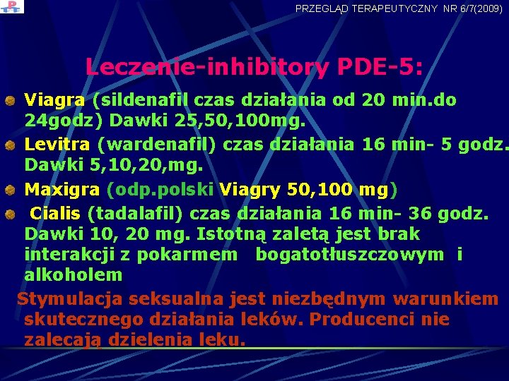 PRZEGLĄD TERAPEUTYCZNY NR 6/7(2009) Leczenie-inhibitory PDE-5: Viagra (sildenafil czas działania od 20 min. do