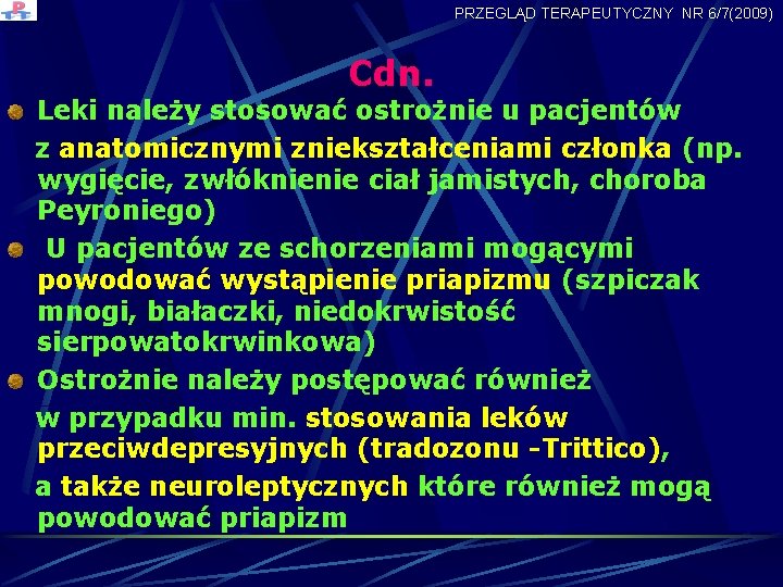 PRZEGLĄD TERAPEUTYCZNY NR 6/7(2009) Cdn. Leki należy stosować ostrożnie u pacjentów z anatomicznymi zniekształceniami