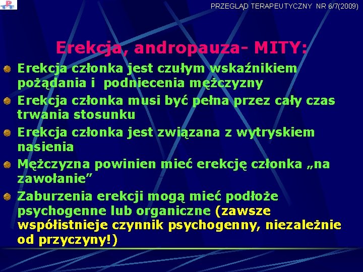 PRZEGLĄD TERAPEUTYCZNY NR 6/7(2009) Erekcja, andropauza- MITY: Erekcja członka jest czułym wskaźnikiem pożądania i