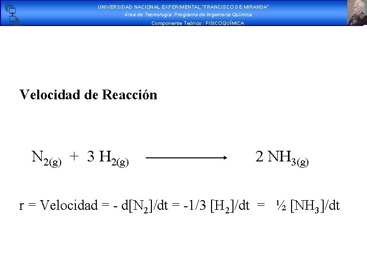 UNIVERSIDAD NACIONAL EXPERIMENTAL “FRANCISCO DE MIRANDA” Área de Tecnología. Programa de Ingeniería Química Componente UNIVERSIDAD NACIONAL EXPERIMENTAL “FRANCISCO DE MIRANDA” Área de Tecnología. Programa de Ingeniería Química Componente