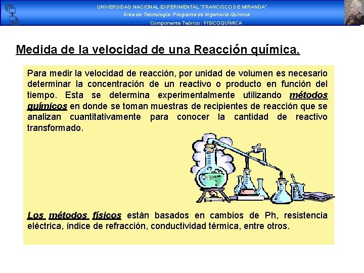 UNIVERSIDAD NACIONAL EXPERIMENTAL “FRANCISCO DE MIRANDA” Área de Tecnología. Programa de Ingeniería Química Componente UNIVERSIDAD NACIONAL EXPERIMENTAL “FRANCISCO DE MIRANDA” Área de Tecnología. Programa de Ingeniería Química Componente