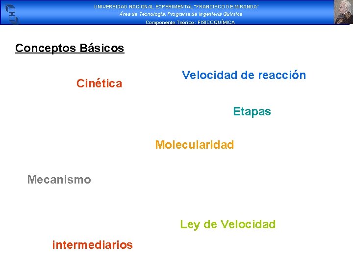UNIVERSIDAD NACIONAL EXPERIMENTAL “FRANCISCO DE MIRANDA” Área de Tecnología. Programa de Ingeniería Química Componente UNIVERSIDAD NACIONAL EXPERIMENTAL “FRANCISCO DE MIRANDA” Área de Tecnología. Programa de Ingeniería Química Componente