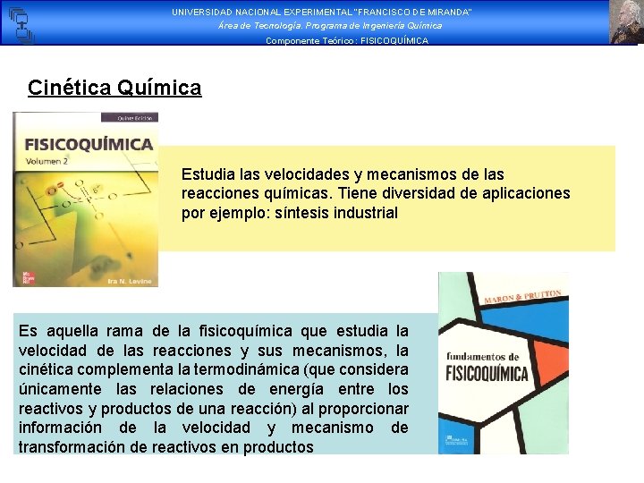 UNIVERSIDAD NACIONAL EXPERIMENTAL “FRANCISCO DE MIRANDA” Área de Tecnología. Programa de Ingeniería Química Componente UNIVERSIDAD NACIONAL EXPERIMENTAL “FRANCISCO DE MIRANDA” Área de Tecnología. Programa de Ingeniería Química Componente