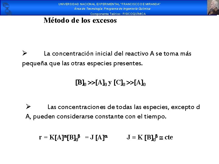 UNIVERSIDAD NACIONAL EXPERIMENTAL “FRANCISCO DE MIRANDA” Área de Tecnología. Programa de Ingeniería Química Componente UNIVERSIDAD NACIONAL EXPERIMENTAL “FRANCISCO DE MIRANDA” Área de Tecnología. Programa de Ingeniería Química Componente