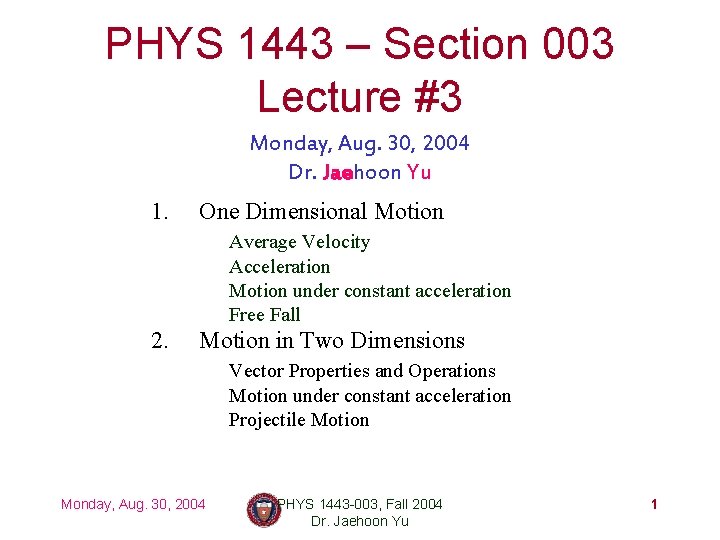 PHYS 1443 Section 003 Lecture 3 Monday Aug