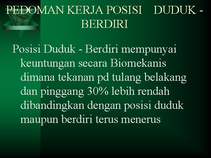 PEDOMAN KERJA POSISI BERDIRI DUDUK - Posisi Duduk - Berdiri mempunyai keuntungan secara Biomekanis
