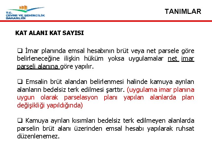 TANIMLAR KAT ALANI KAT SAYISI q İmar planında emsal hesabının brüt veya net parsele