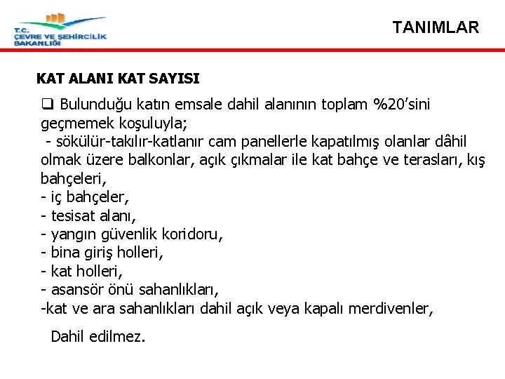 TANIMLAR Madde 16 - Yapı düzenine ait tanımlar - Kat alanı kat sayısı KAT