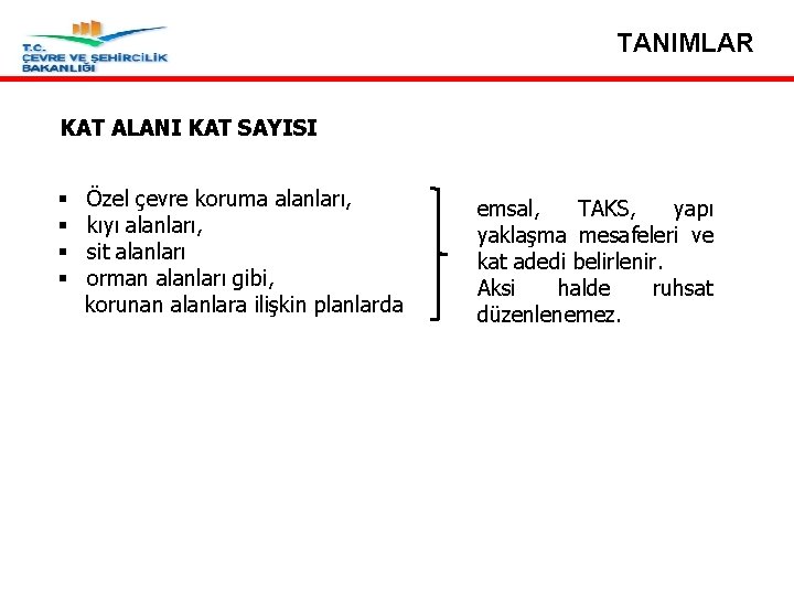 TANIMLAR KAT ALANI KAT SAYISI Madde 16… § Özel çevre koruma alanları, § kıyı