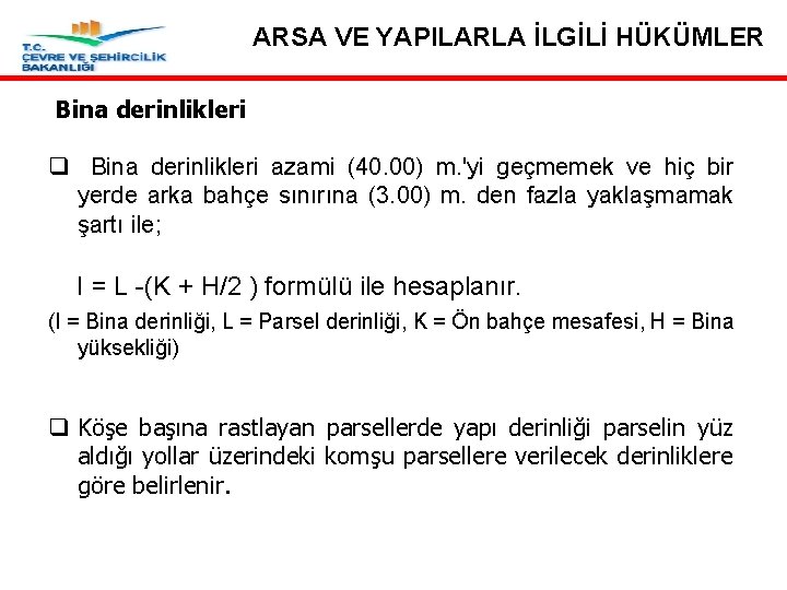 ARSA VE YAPILARLA İLGİLİ HÜKÜMLER Bina derinlikleri q Bina derinlikleri azami (40. 00) m.