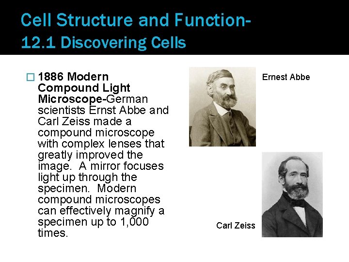 Cell Structure and Function 12. 1 Discovering Cells � 1886 Modern Compound Light Microscope-German