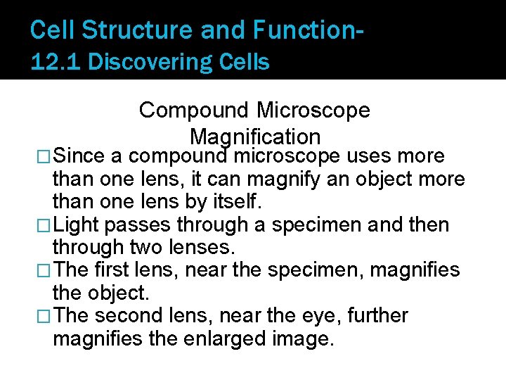 Cell Structure and Function 12. 1 Discovering Cells �Since Compound Microscope Magnification a compound