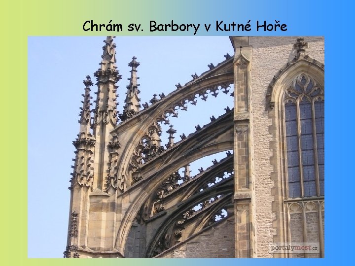 Chrám sv. Barbory v Kutné Hoře 