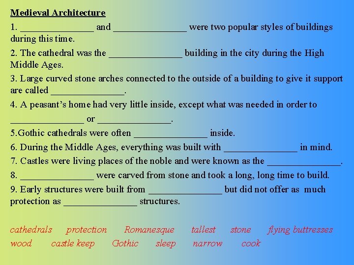 Medieval Architecture 1. ________ and ________ were two popular styles of buildings during this