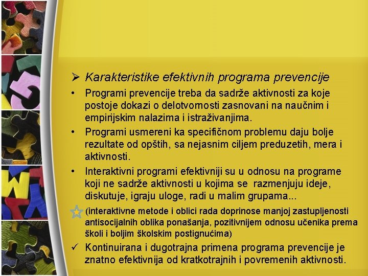 Ø Karakteristike efektivnih programa prevencije • Programi prevencije treba da sadrže aktivnosti za koje