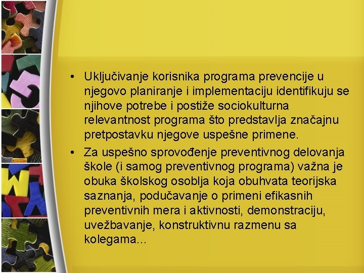  • Uključivanje korisnika programa prevencije u njegovo planiranje i implementaciju identifikuju se njihove