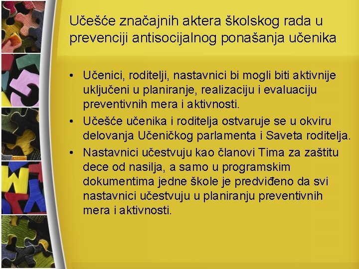 Učešće značajnih aktera školskog rada u prevenciji antisocijalnog ponašanja učenika • Učenici, roditelji, nastavnici