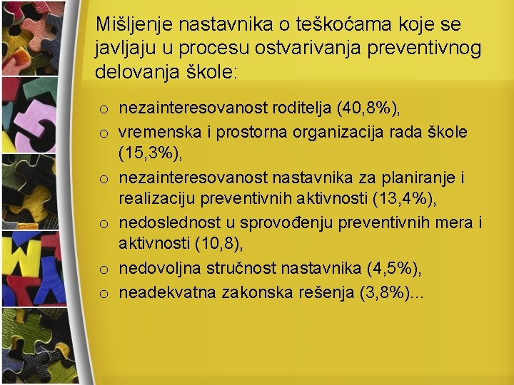 Mišljenje nastavnika o teškoćama koje se javljaju u procesu ostvarivanja preventivnog delovanja škole: o