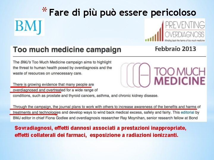 * Fare di più può essere pericoloso Febbraio 2013 Sovradiagnosi, effetti dannosi associati a