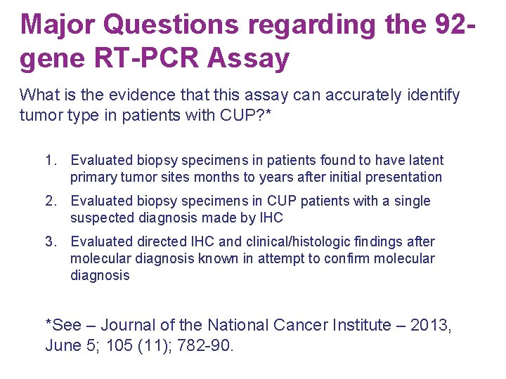 Major Questions regarding the 92 gene RT-PCR Assay What is the evidence that this