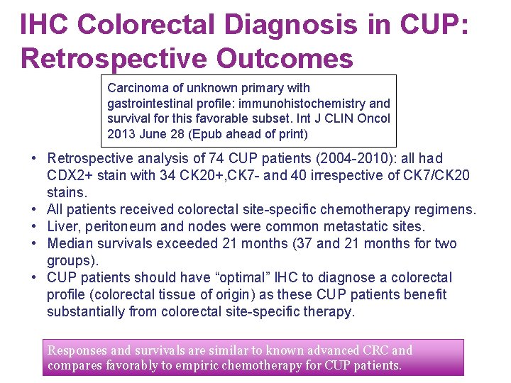 IHC Colorectal Diagnosis in CUP: Retrospective Outcomes Carcinoma of unknown primary with gastrointestinal profile: