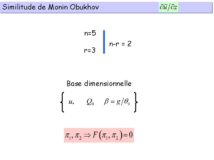 Similitude de Monin Obukhov n=5 r=3 n-r = 2 Base dimensionnelle 