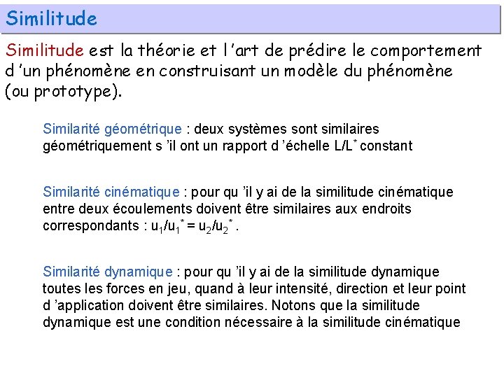 Similitude est la théorie et l ’art de prédire le comportement d ’un phénomène