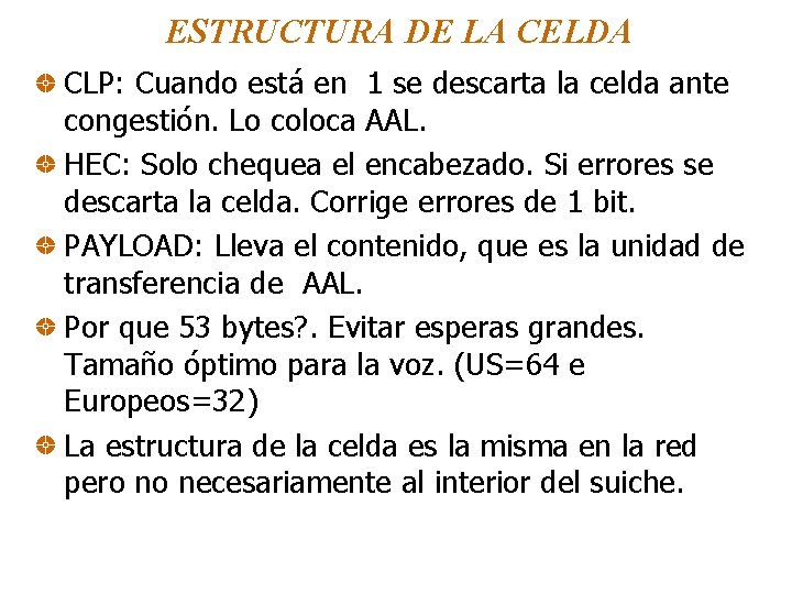 ESTRUCTURA DE LA CELDA CLP: Cuando está en 1 se descarta la celda ante