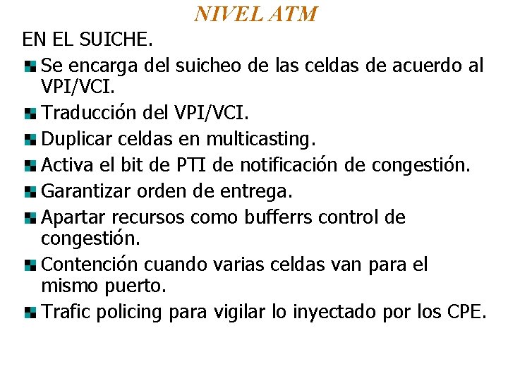 NIVEL ATM EN EL SUICHE. Se encarga del suicheo de las celdas de acuerdo