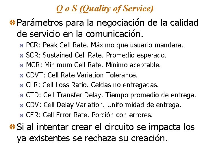 Q o S (Quality of Service) Parámetros para la negociación de la calidad de