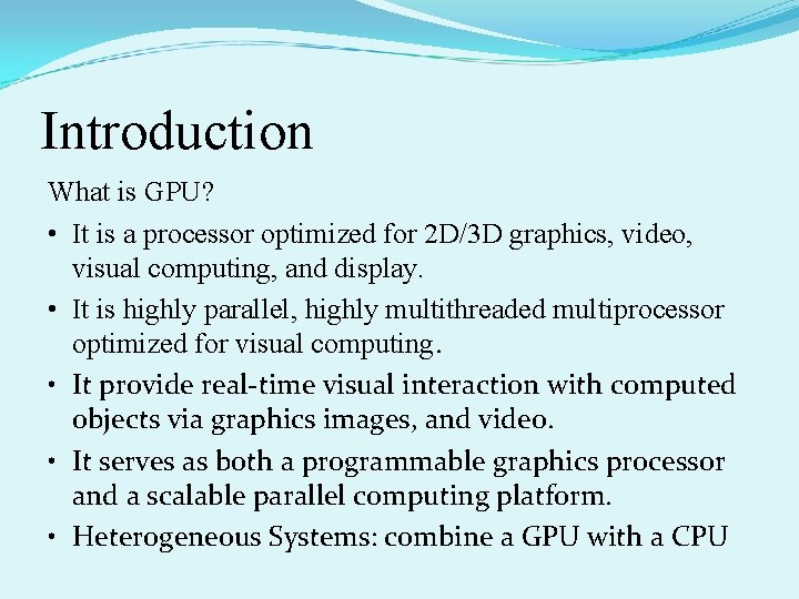 Introduction What is GPU? • It is a processor optimized for 2 D/3 D