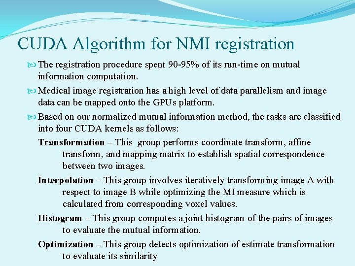 CUDA Algorithm for NMI registration The registration procedure spent 90 -95% of its run-time