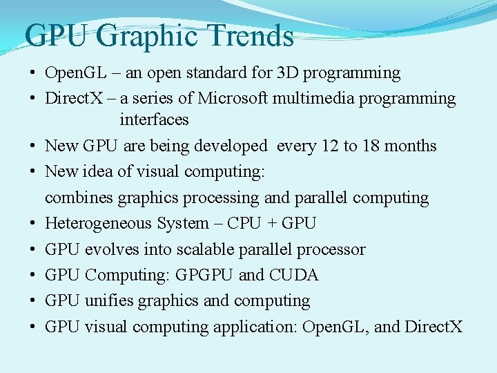 GPU Graphic Trends • Open. GL – an open standard for 3 D programming