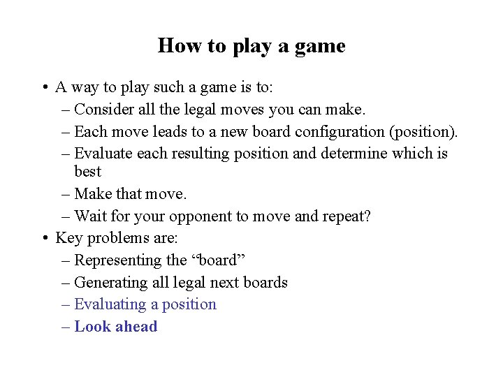 How to play a game • A way to play such a game is How to play a game • A way to play such a game is