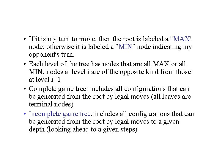 • If it is my turn to move, then the root is labeled • If it is my turn to move, then the root is labeled