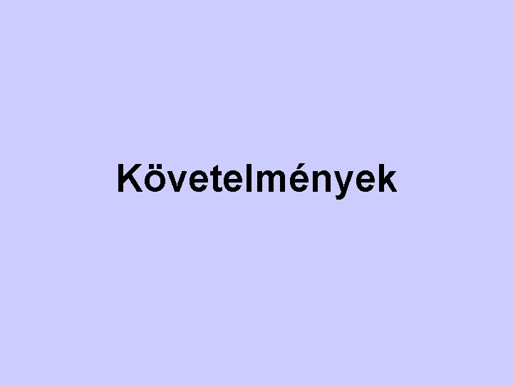 Követelmények 