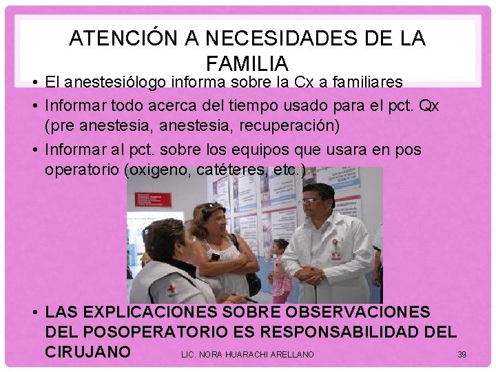 ATENCIÓN A NECESIDADES DE LA FAMILIA • El anestesiólogo informa sobre la Cx a