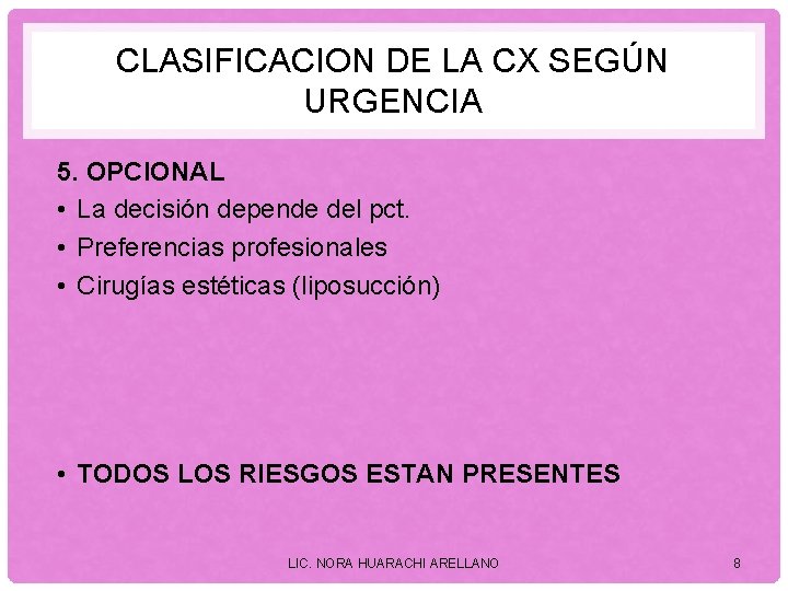 CLASIFICACION DE LA CX SEGÚN URGENCIA 5. OPCIONAL • La decisión depende del pct.