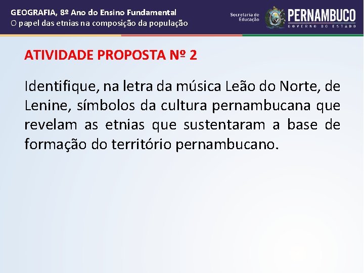 GEOGRAFIA, 8º Ano do Ensino Fundamental O papel das etnias na composição da população