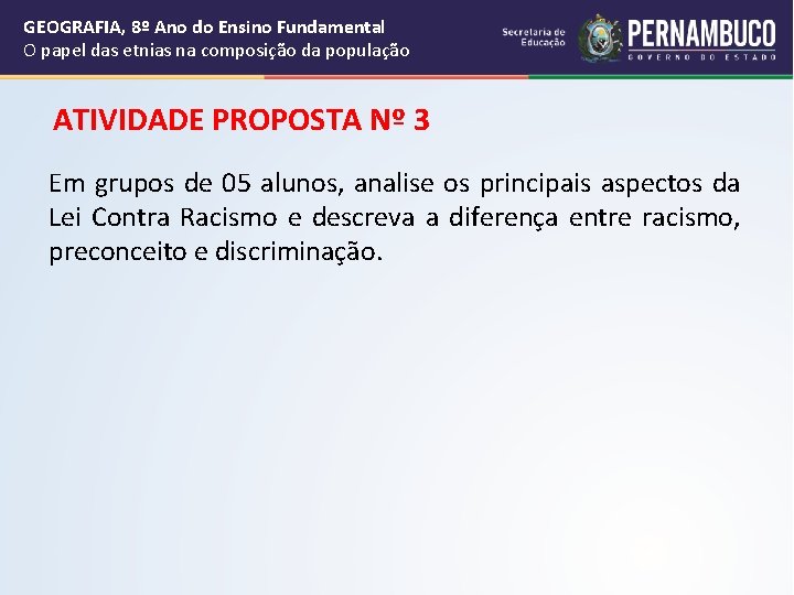 GEOGRAFIA, 8º Ano do Ensino Fundamental O papel das etnias na composição da população