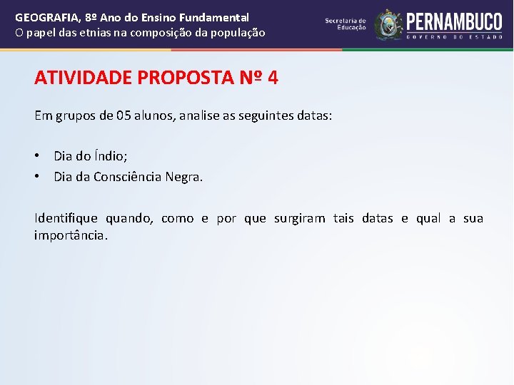 GEOGRAFIA, 8º Ano do Ensino Fundamental O papel das etnias na composição da população