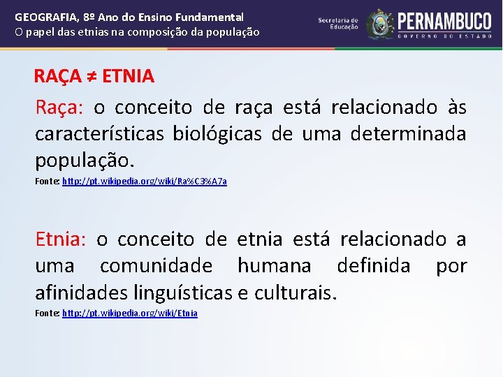 GEOGRAFIA, 8º Ano do Ensino Fundamental O papel das etnias na composição da população