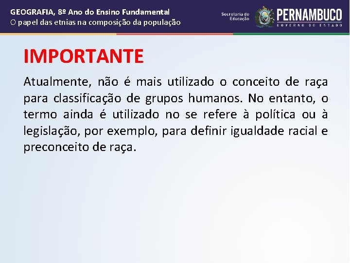GEOGRAFIA, 8º Ano do Ensino Fundamental O papel das etnias na composição da população