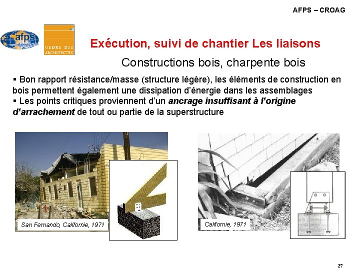 AFPS – CROAG Exécution, suivi de chantier Les liaisons Constructions bois, charpente bois § AFPS – CROAG Exécution, suivi de chantier Les liaisons Constructions bois, charpente bois §