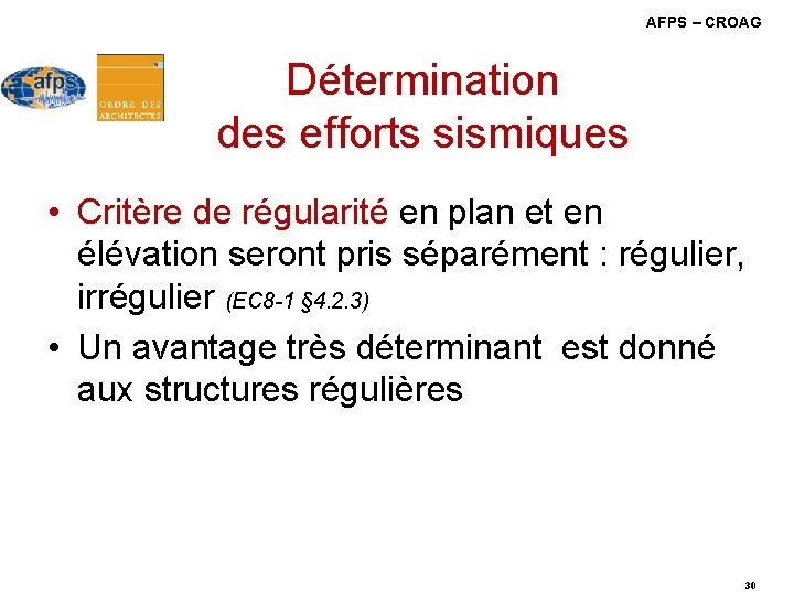 AFPS – CROAG Détermination des efforts sismiques • Critère de régularité en plan et AFPS – CROAG Détermination des efforts sismiques • Critère de régularité en plan et