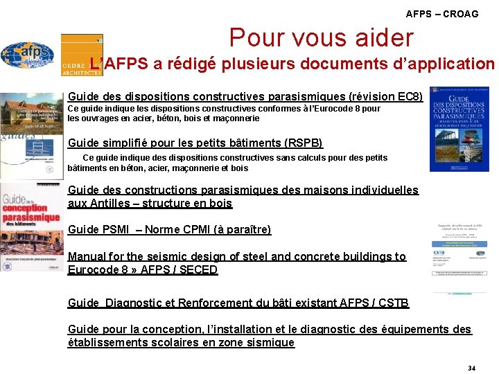 AFPS – CROAG Pour vous aider L’AFPS a rédigé plusieurs documents d’application Guide des AFPS – CROAG Pour vous aider L’AFPS a rédigé plusieurs documents d’application Guide des