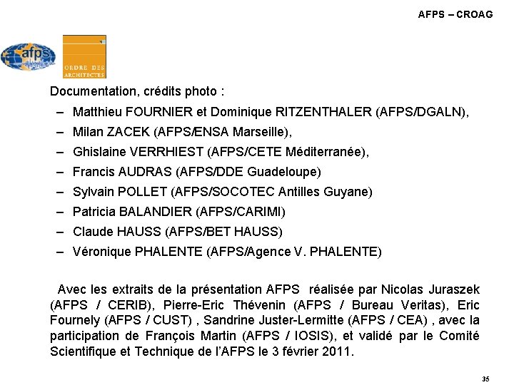 AFPS – CROAG Documentation, crédits photo : – Matthieu FOURNIER et Dominique RITZENTHALER (AFPS/DGALN), AFPS – CROAG Documentation, crédits photo : – Matthieu FOURNIER et Dominique RITZENTHALER (AFPS/DGALN),