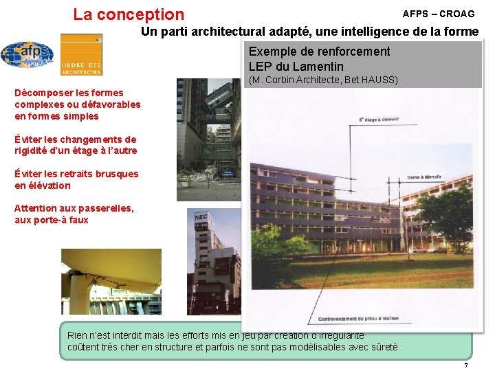 La conception AFPS – CROAG Un parti architectural adapté, une intelligence de la forme La conception AFPS – CROAG Un parti architectural adapté, une intelligence de la forme