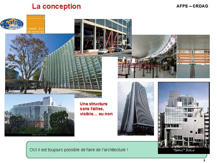 La conception AFPS – CROAG Une structure sans failles, visible… ou non OUI il La conception AFPS – CROAG Une structure sans failles, visible… ou non OUI il